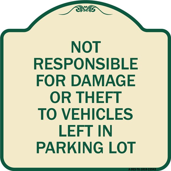 Signmission Not Responsible for Damage or Theft to Vehicles Left in Parking Lot Alum, 18" x 18", TG-1818-23543 A-DES-TG-1818-23543 - main